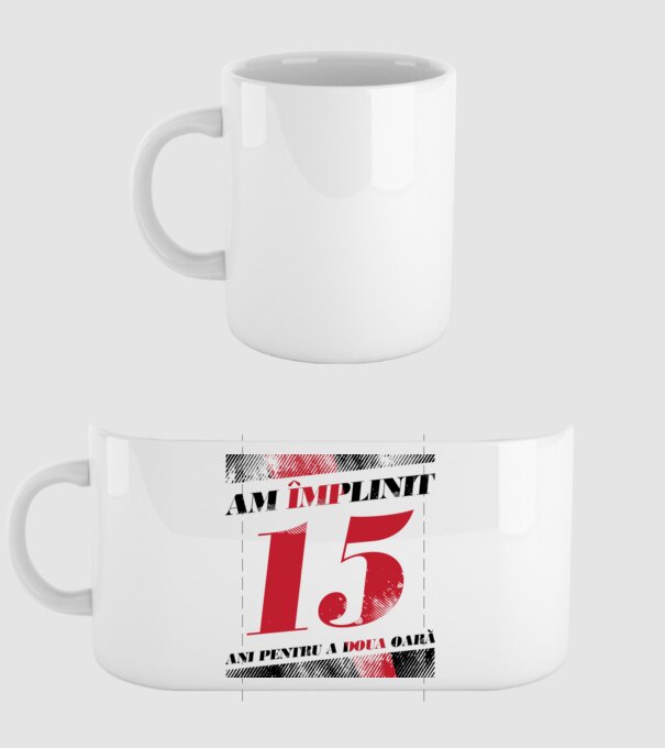 Am împlinit 15 ani pentru a doua oară model alb pe tricou