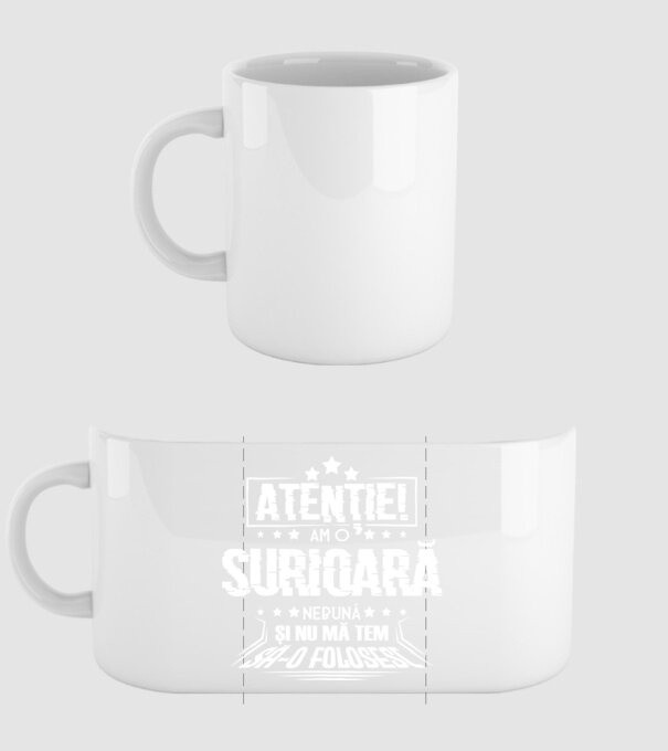 Atenție! Am o surioară nebună și nu mă tem să o folosesc. model alb pe tricou