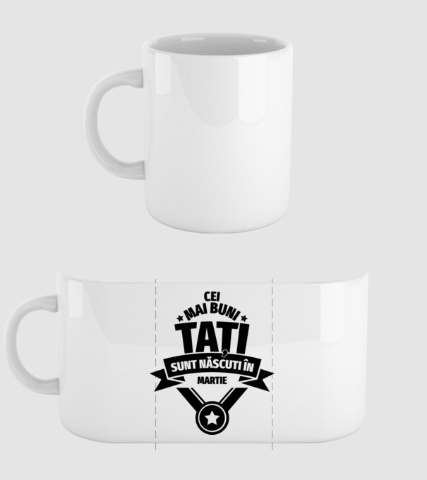 Cei mai buni Tați sunt născuți în martie. model alb pe tricou