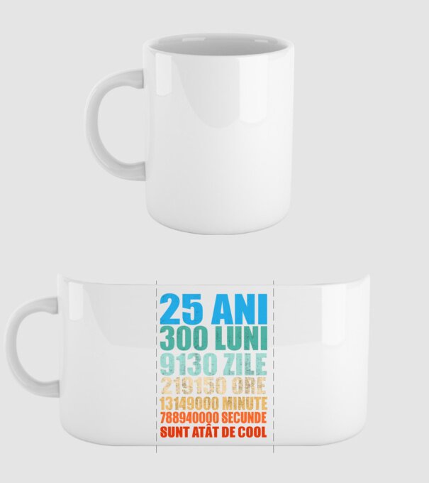 De 25 ani - luni - zile - ore - minute - secunde - sunt atât de cool model alb pe tricou