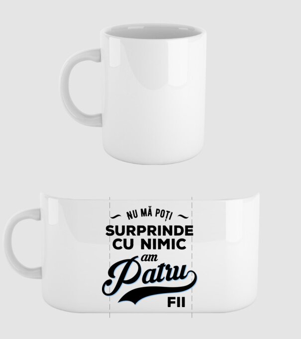 Nu mă poți surprinde cu nimic, am patru fii model alb pe tricou