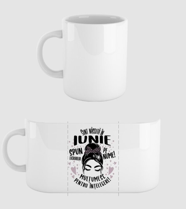 Sunt născută în - iunie - spun lucrurilor pe nume! - mulțumesc pentru înțelegere! model alb pe tricou