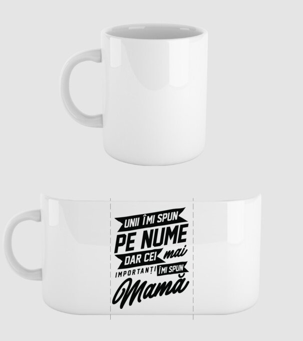 Unii îmi spun pe nume, dar cei mai importanți îmi spun mamă model alb pe tricou