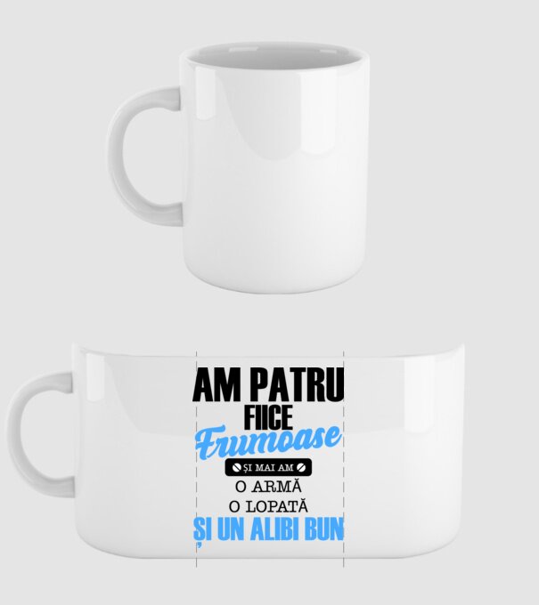 Am patru fiice frumoase și mai am o armă, o lopată și un alibi bun model alb pe tricou
