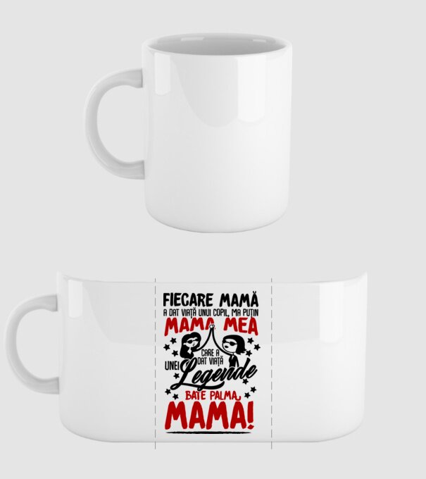 fiecare mamă a dat viață unui copil, mai puțin mama mea, care a dat viață unei legende. Bate palma mamă! model alb pe tricou