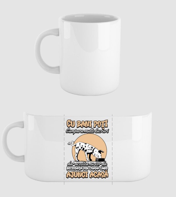 cu bani poți cumpăra multe lucruri, dar acestea nu vor da niciodată din coadă când ajungi acasă model alb pe tricou