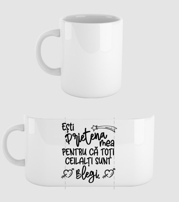 Ești prietena mea, pentru că toți ceilalți sunt blegi model alb pe tricou