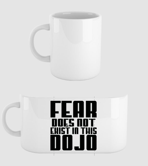 fear doesnt exist in this dojo model alb pe tricou