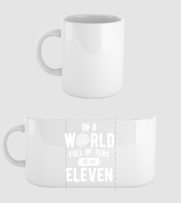 in a world of full of tens be an eleven model alb pe tricou