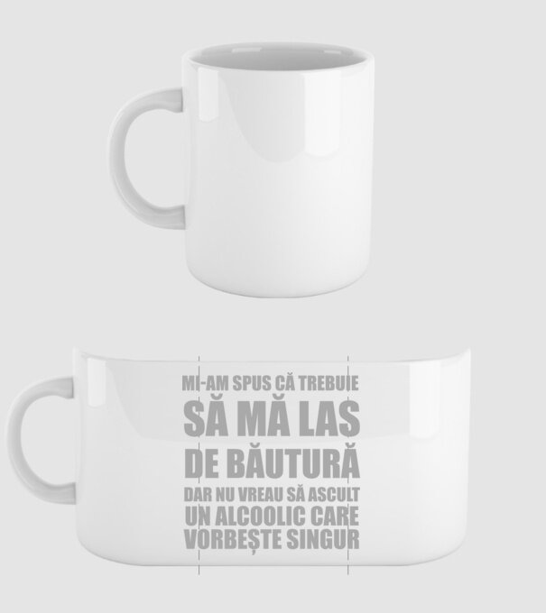 mi-am spus că trebuie să mă las de băutură, dar nu vreau să ascult un alcoolic care vorbește singur model alb pe tricou
