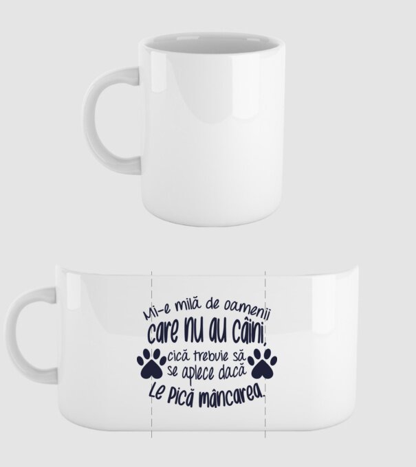 Mi-e milă de oamenii care nu au câini, cică trebuie să se aplece dacă le pică mâncarea. model alb pe tricou
