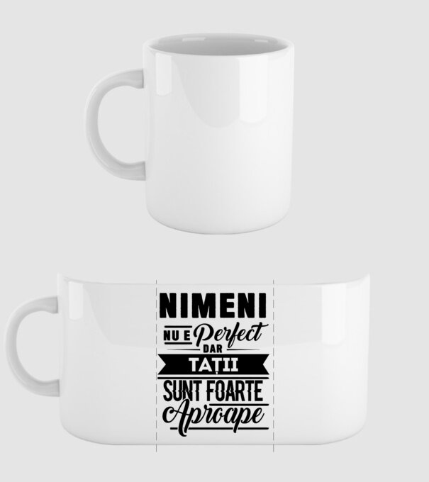 Nimeni nu e perfect, dar tații sunt foarte aproape model alb pe tricou