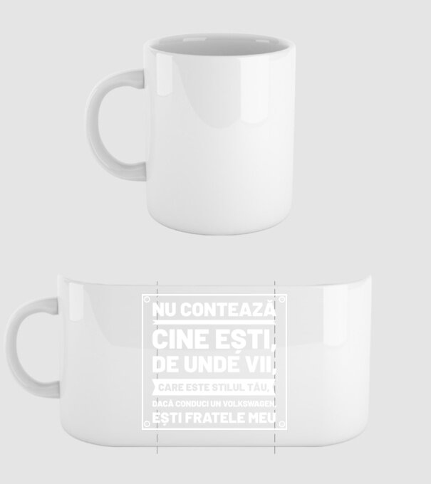 nu contează cine ești, de unde vii, care este stilul tău, dacă conduci un Volkswagen, ești fratele meu model alb pe tricou