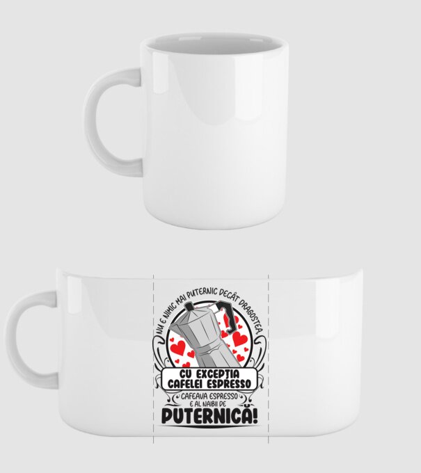 Nu e nimic mai puternic decât dragostea, cu excepția cafelei espresso, cafeaua espresso e al naibii de puternică model alb pe tricou