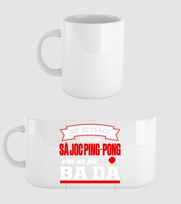 nu-mi place întotdeauna să joc ping-pong, stai un pic, ba da model alb pe tricou
