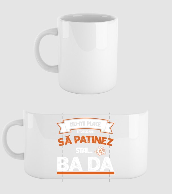 Nu-mi place întotdeauna să patinez, stai, ba da model alb pe tricou