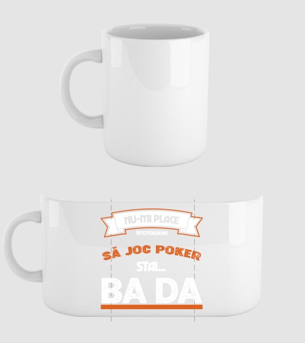 nu-mi place întotdeauna să joc poker, stai un pic, ba da model alb pe tricou