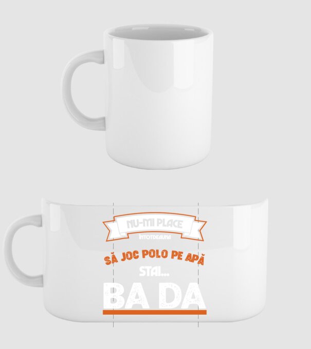 nu-mi place întotdeauna să joc polo pe apă, stai un pic, ba da model alb pe tricou