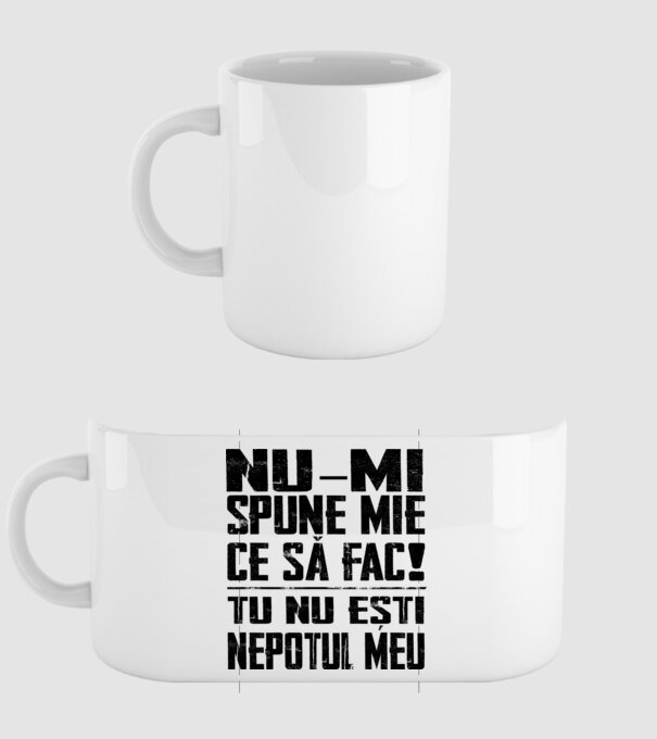 nu-mi spune ce să fac! nu ești nepotul meu Alb model alb pe tricou