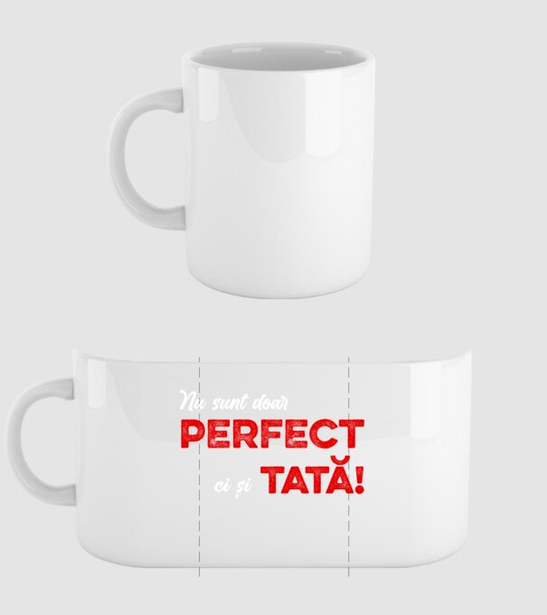 Nu sunt doar perfect, ci și tată! model alb pe tricou