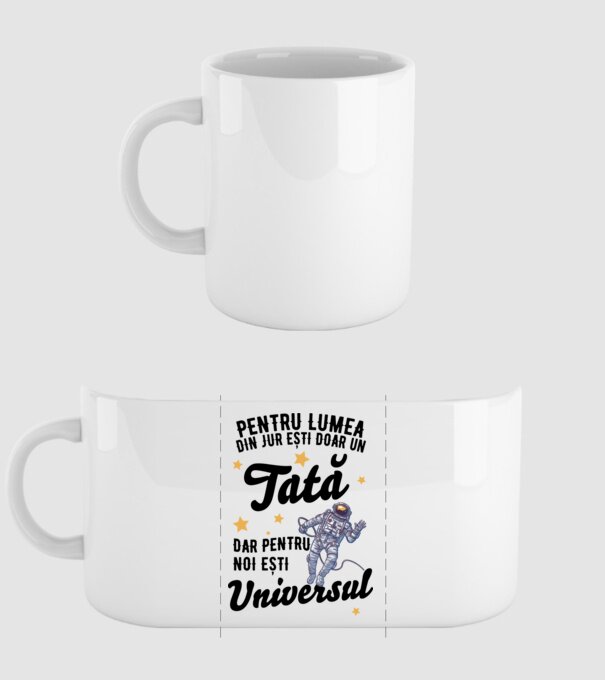 Pentru lumea din jur ești doar un tată, dar pentru noi ești universul model alb pe tricou