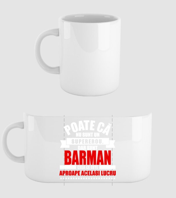 Poate că nu sunt un supererou, dar sunt BARMAN, ceea ce este aproape același lucru model alb pe tricou