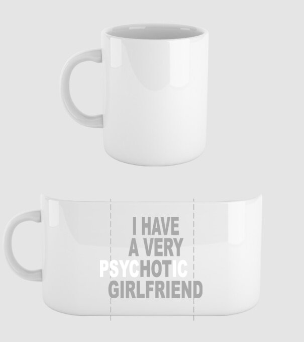 psycHOTic girlfriend model alb pe tricou
