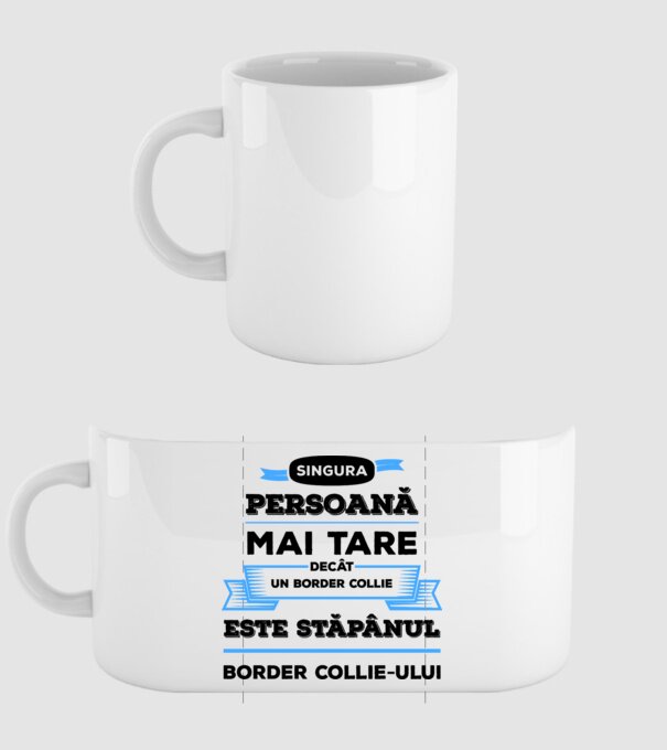 singura persoană mai tare decât un Border Collie este stăpânul Border Collie-ului model alb pe tricou