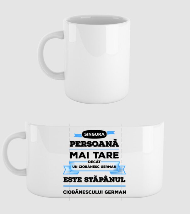 singura persoană mai tare decât un ciobănesc german este stăpânul ciobănescului german model alb pe tricou