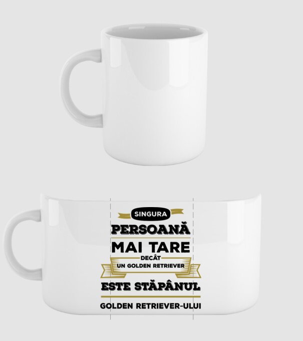 singura persoană mai tare decât un Golden Retriever este stăpânul Golden Retriever-ului model alb pe tricou