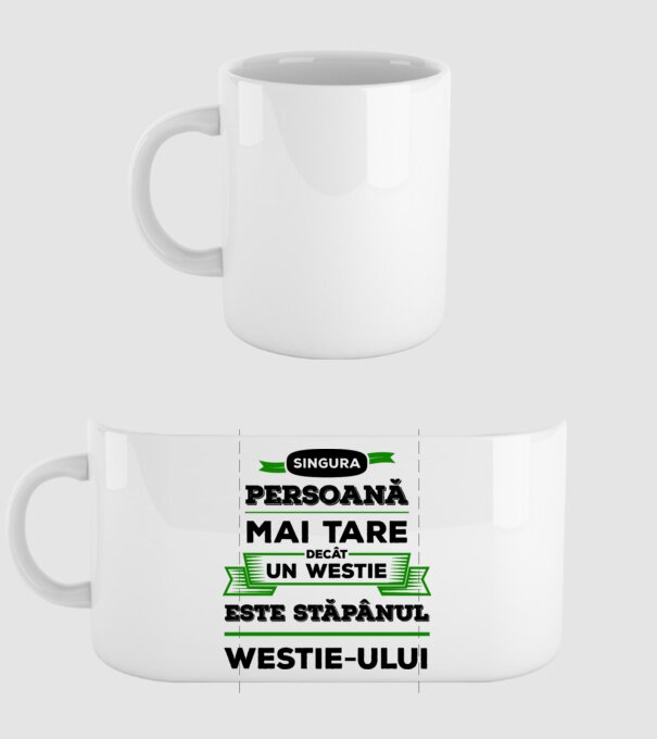 singura persoană mai tare decât un Westie este stăpânul westie-ului model alb pe tricou
