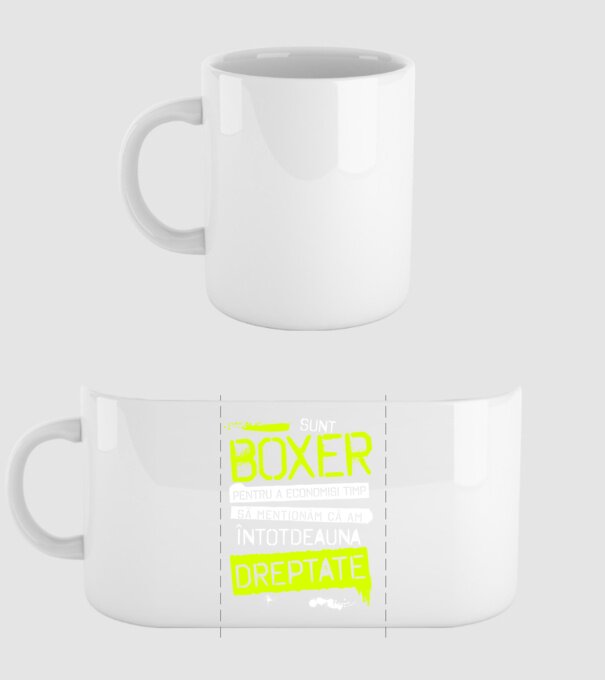 Sunt boxer, pentru a economisi timp, să reținem că am întotdeauna dreptate model alb pe tricou