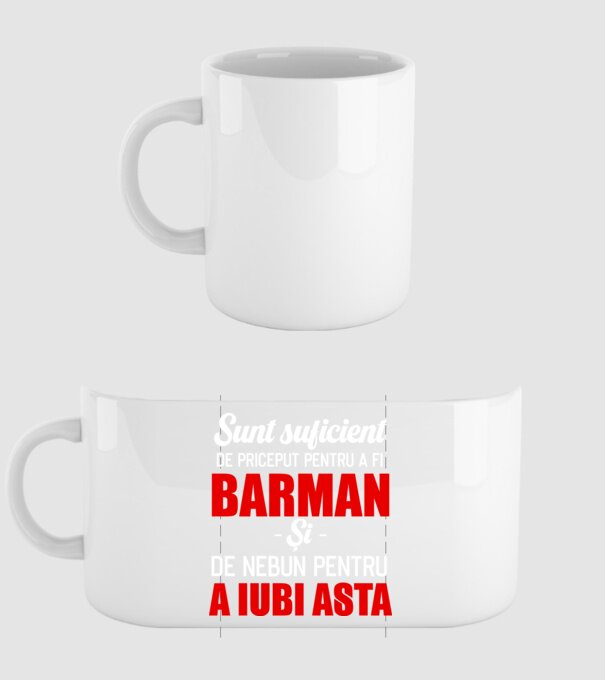 Sunt suficient de priceput pentru a fi BARMAN și suficient de nebun pentru a iubi asta model alb pe tricou
