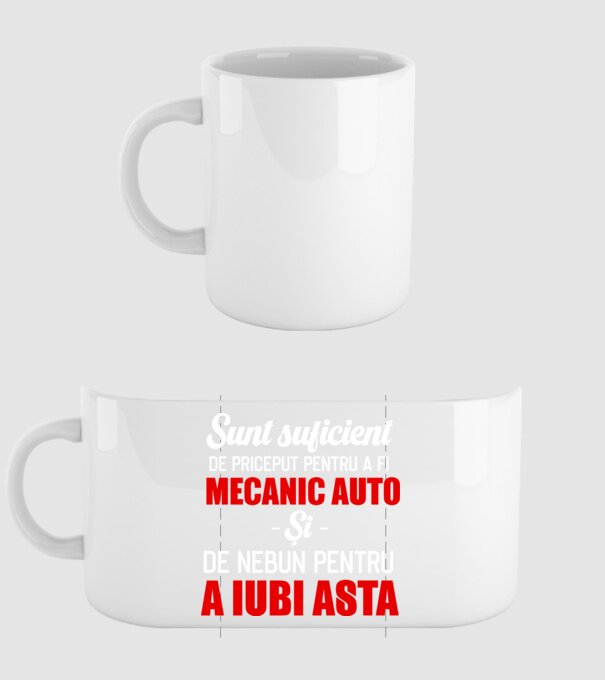 Sunt suficient de priceput pentru a fi MECANIC AUTO și suficient de nebun pentru a iubi asta model alb pe tricou