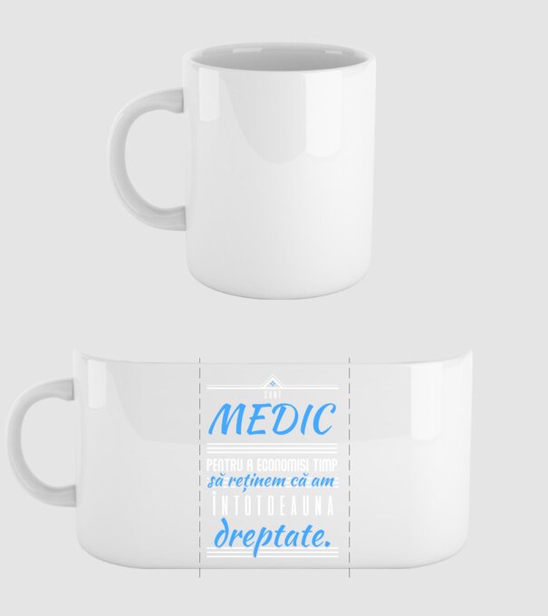 Sunt MEDIC, pentru a economisi timp, să reținem că am întotdeauna dreptate model alb pe tricou