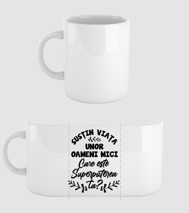 Susțin viața unor oameni mici. Care este superputerea ta model alb pe tricou