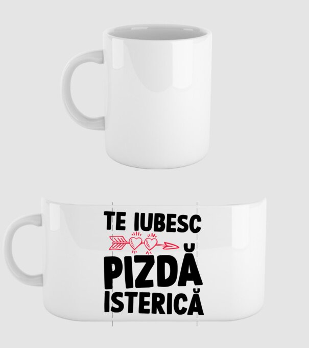 te iubesc, pizdă isterică model alb pe tricou