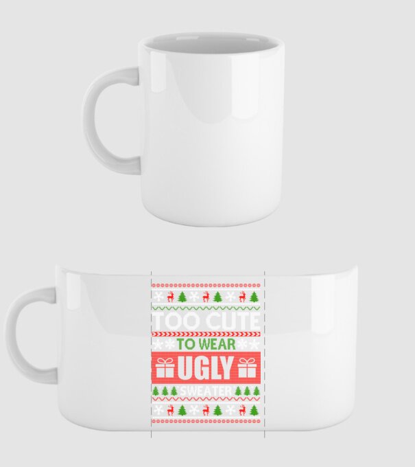Too Cute for ugly sweater model alb pe tricou