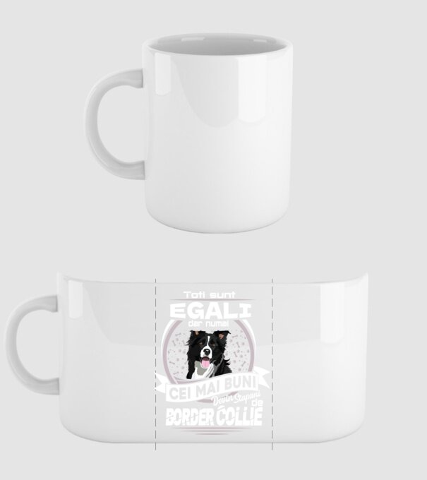 Toți sunt egali, dar numai cei mai buni devin stăpâni de border collie lght model alb pe tricou