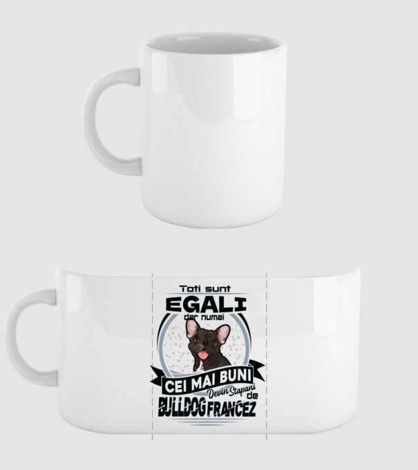 Toți sunt egali, dar numai cei mai buni devin stăpâni de bulldog francez model alb pe tricou