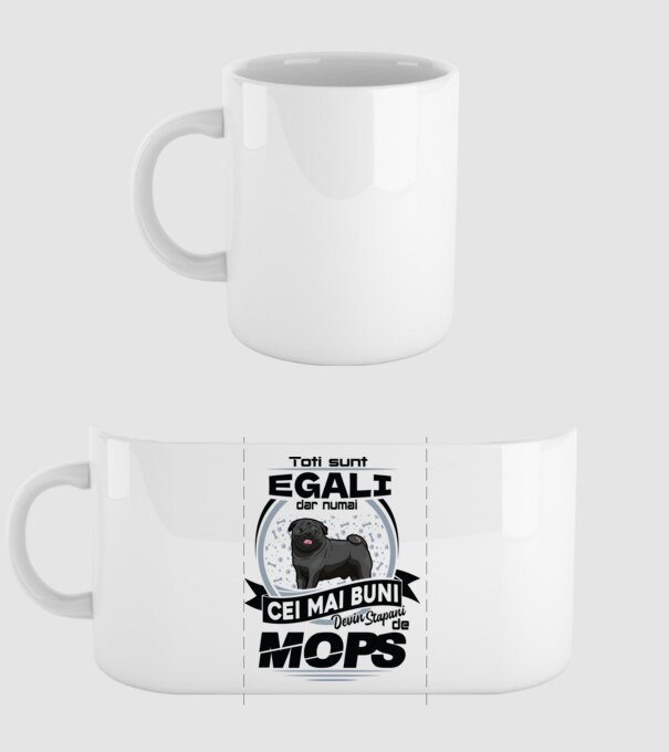 Toți sunt egali, dar numai cei mai buni devin stăpâni de mops model alb pe tricou