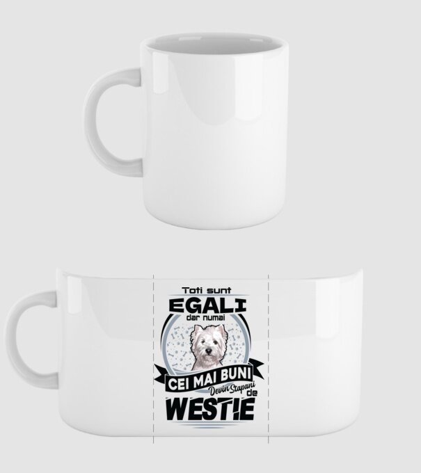 Toți sunt egali, dar numai cei mai buni devin stăpâni de westie model alb pe tricou