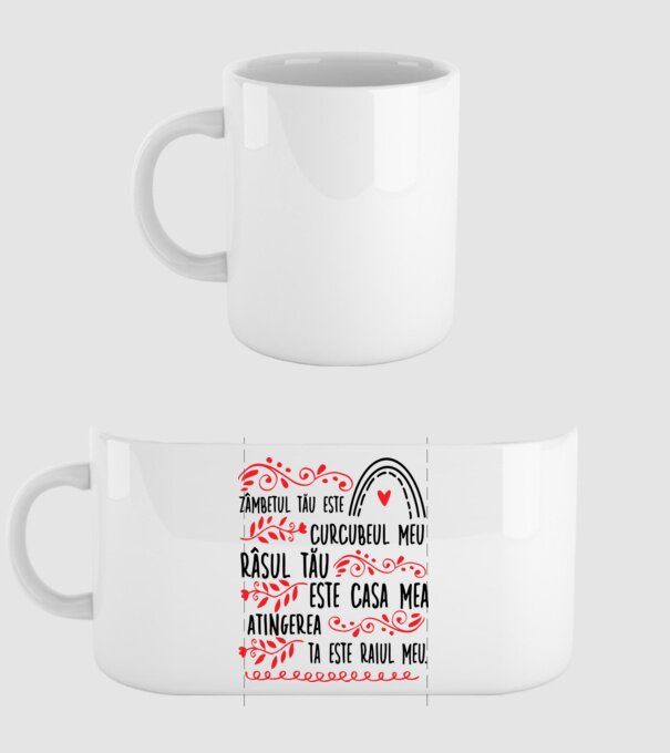 Valentine_Zâmbetul tău este curcubeul meu, râsul tău este casa mea, atingerea ta este raiul meu model alb pe tricou