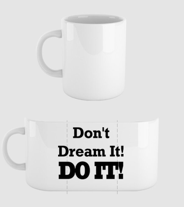 'Don''t dream, do it!' model alb pe tricou