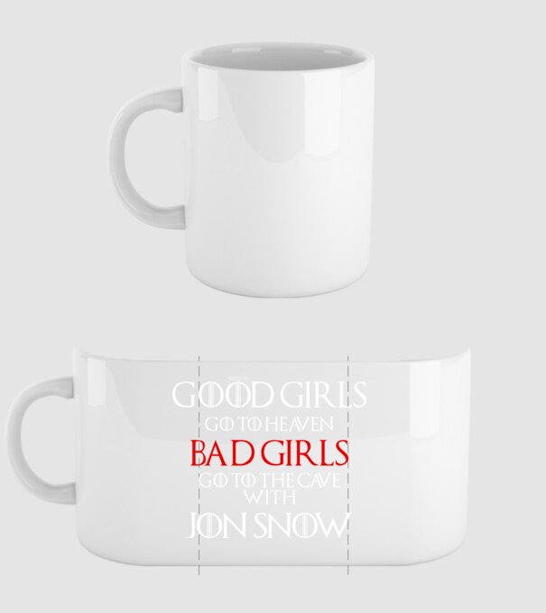 Good girls go to heaven, Bad girls fo to the cave with Jon Snow model alb pe tricou