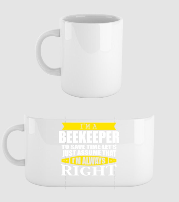 'I''m a beekeeper to save time let''s just assume that I''m always right' model alb pe tricou