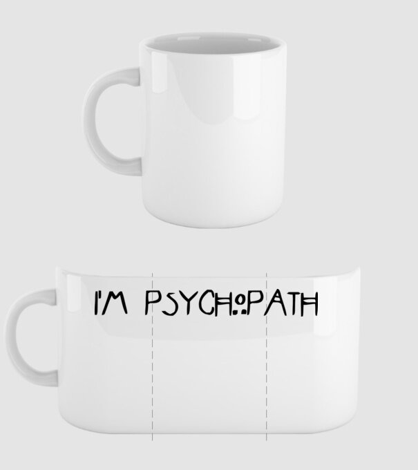 'I''m psychopath' model alb pe tricou
