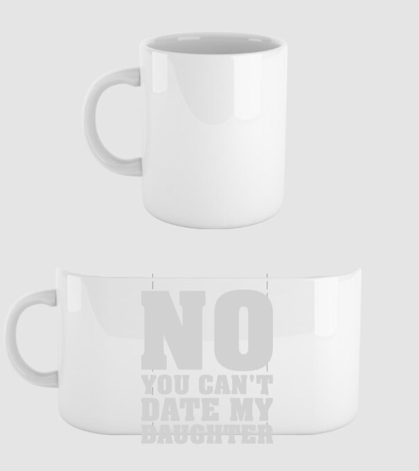 No you cant date my daughter model alb pe tricou