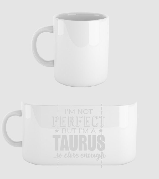 Not perfect, but TAURUS model alb pe tricou