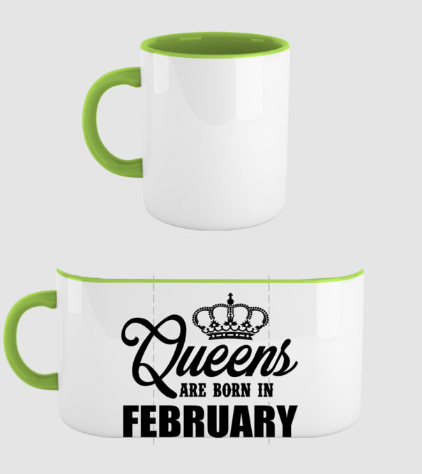 Queens are born in - February model verde pe tricou